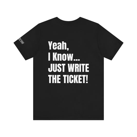 Just Write the Ticket Tee